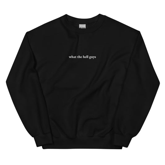 What the Hell Guys Crewneck